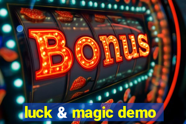 luck & magic demo